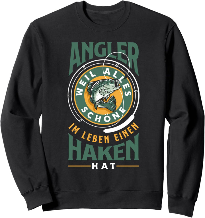 Angler Weil Alles Schöne Einen Haken Hat Lustiges Angler Sweatshirt