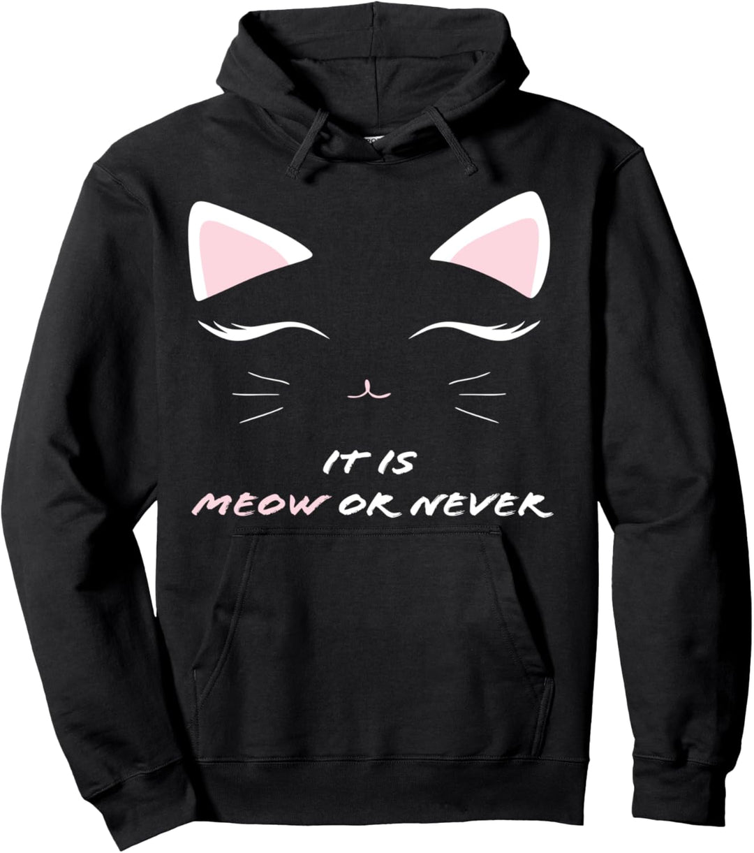 It's meow or never, lustiges Katzen-Shirt; We love cats Pullover Hoodie