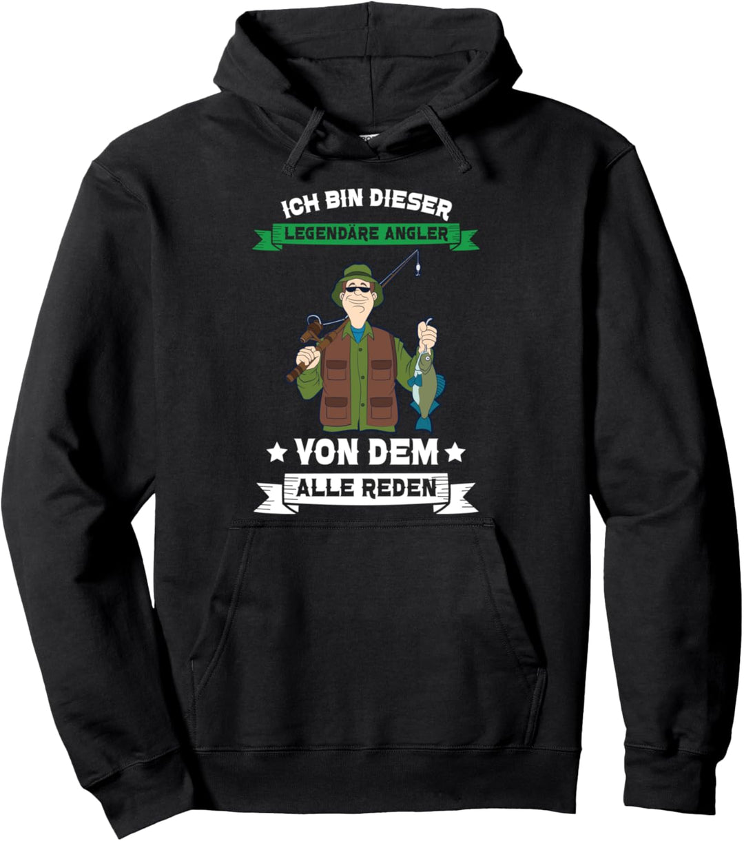 Ich Bin Dieser Legendäre Angler Von Dem Alle Reden Fischer Pullover Hoodie