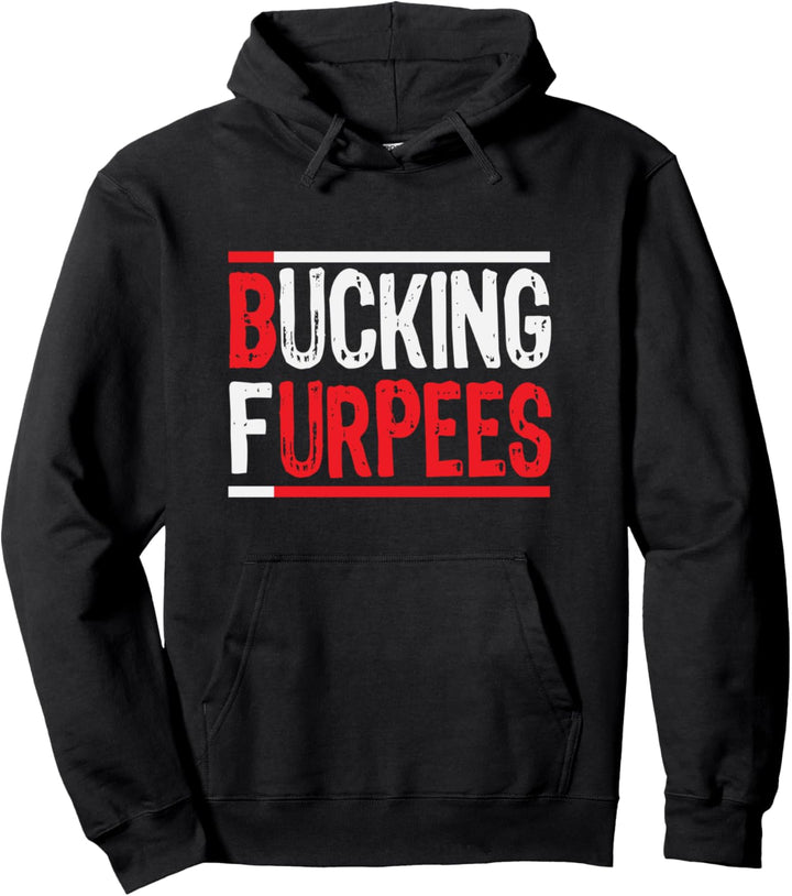 Bucking Furpees Burpees Workout Enthusiast Pullover Hoodie
