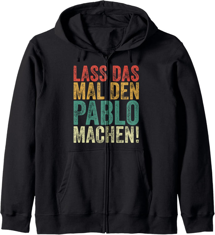 Retro Lass das mal den Pablo machen Vintage Vornamen Kapuzenjacke