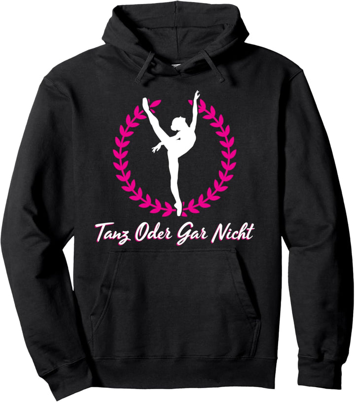 Tanz Oder Gar Nicht Lustiges Tanzen Tänzer Pullover Hoodie