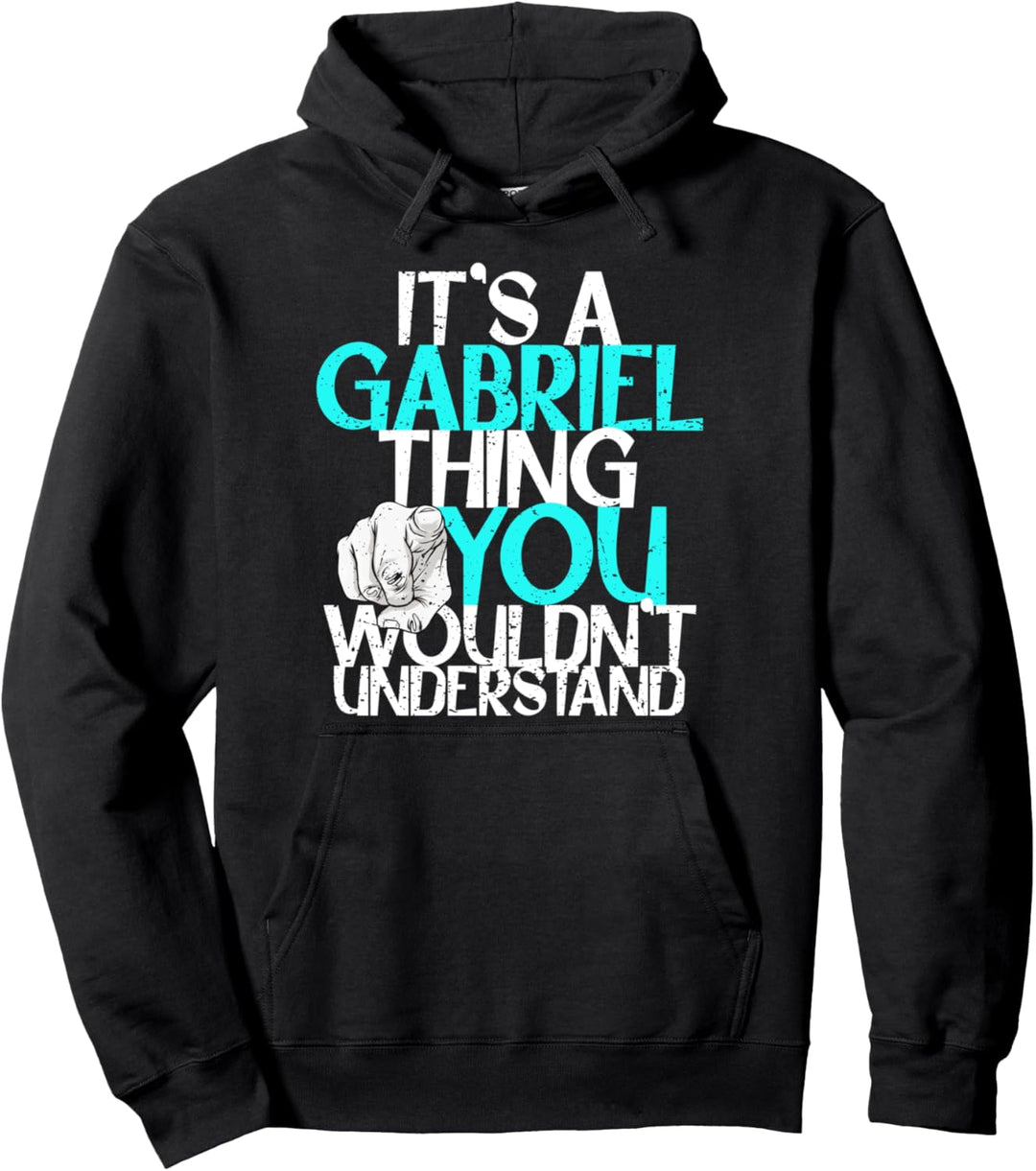 It's A Gabriel Thing You Wouldn't Understand Pullover Hoodie
