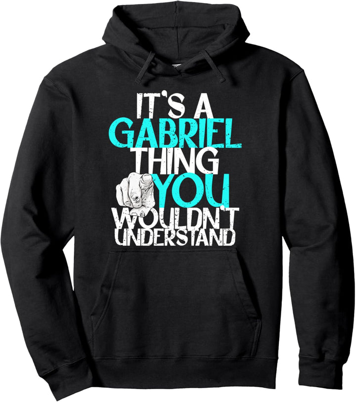 It's A Gabriel Thing You Wouldn't Understand Pullover Hoodie