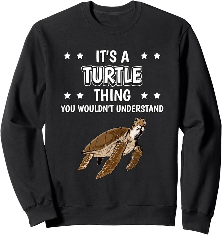Ist so ein Schildkröte Ding Lustiger Spruch Schildkröten Sweatshirt