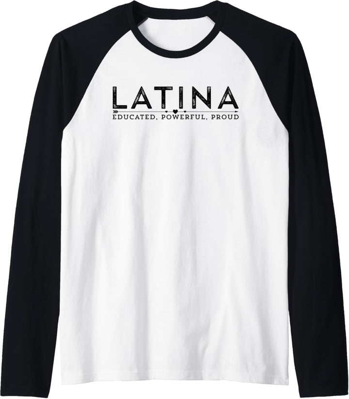 Phenomenally Latina Educated Powerful Proud Latina Hispanic Raglan