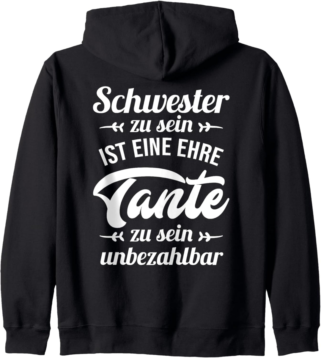 Schwester zu sein ist eine Ehre, Tante zu sein unbezahlbar Kapuzenjacke