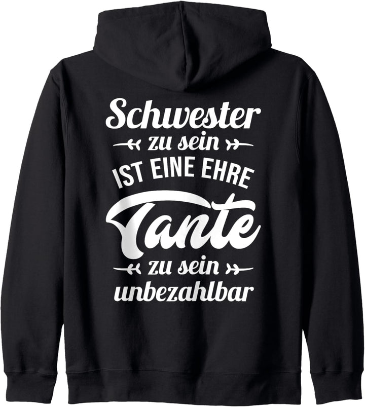 Schwester zu sein ist eine Ehre, Tante zu sein unbezahlbar Kapuzenjacke