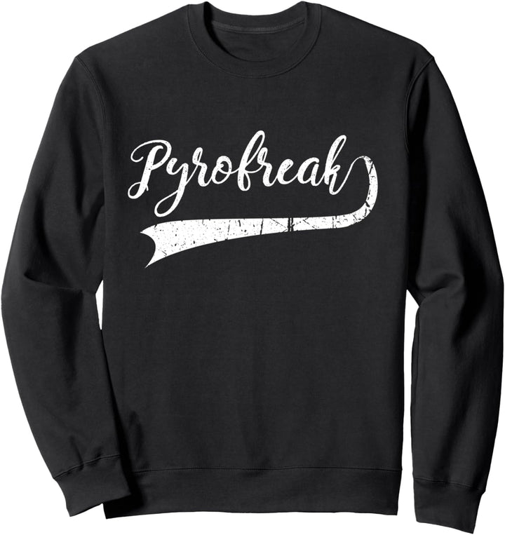 Pyro Fan Pyrofreak Geschenk für Pyro Verrückte Pyrotechniker Sweatshirt