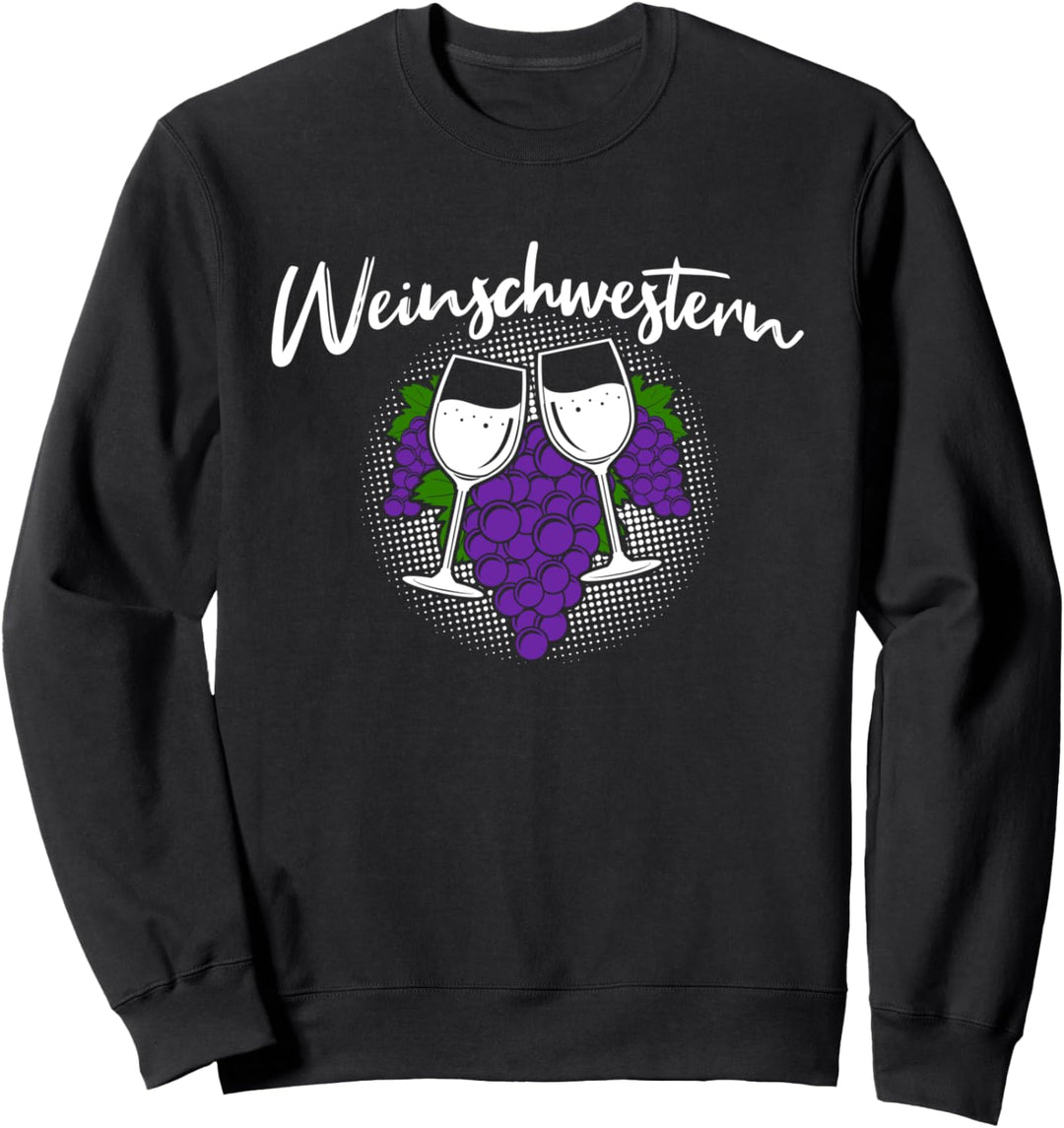 Weinschwestern - Lustiges Wein Sweatshirt
