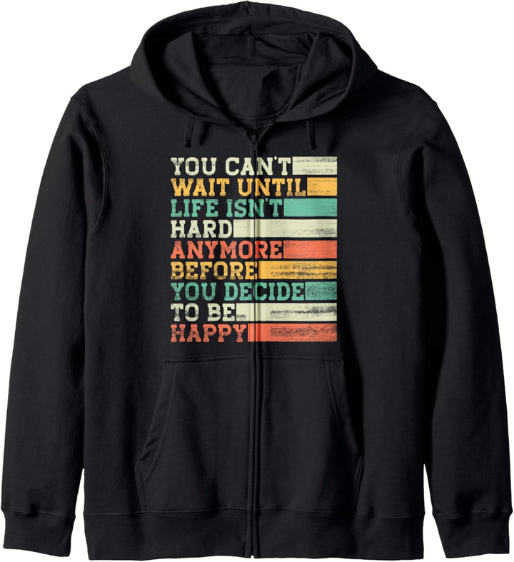 You Can't Wait Until Life Isn't Hard Anymore Kapuzenjacke