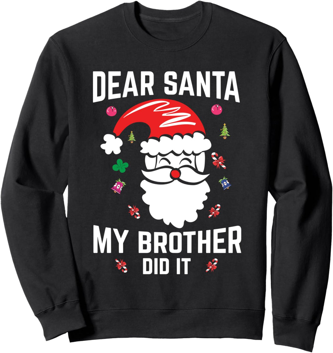 Dear Santa My Brother Did It Familie Weihnachtskostüm Geschenke Sweatshirt