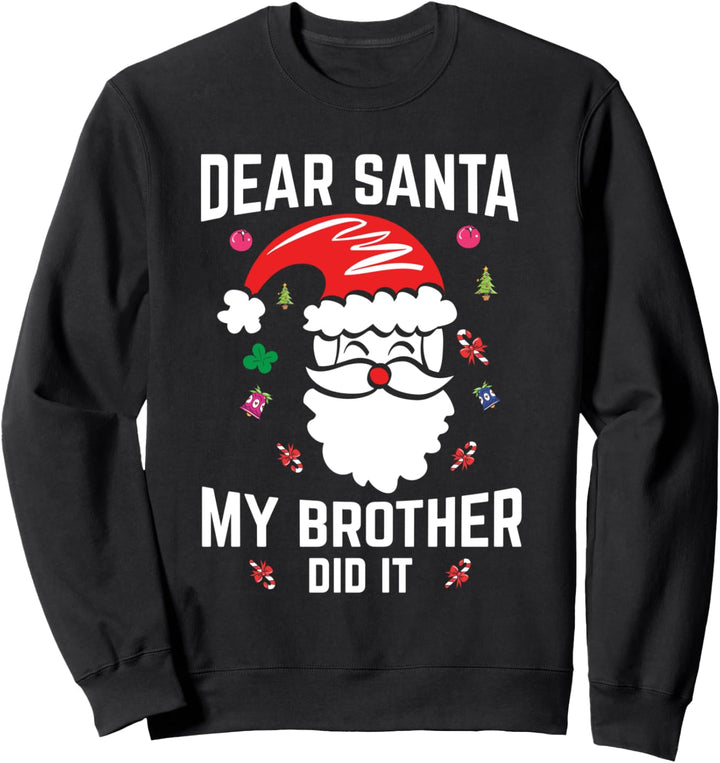 Dear Santa My Brother Did It Familie Weihnachtskostüm Geschenke Sweatshirt