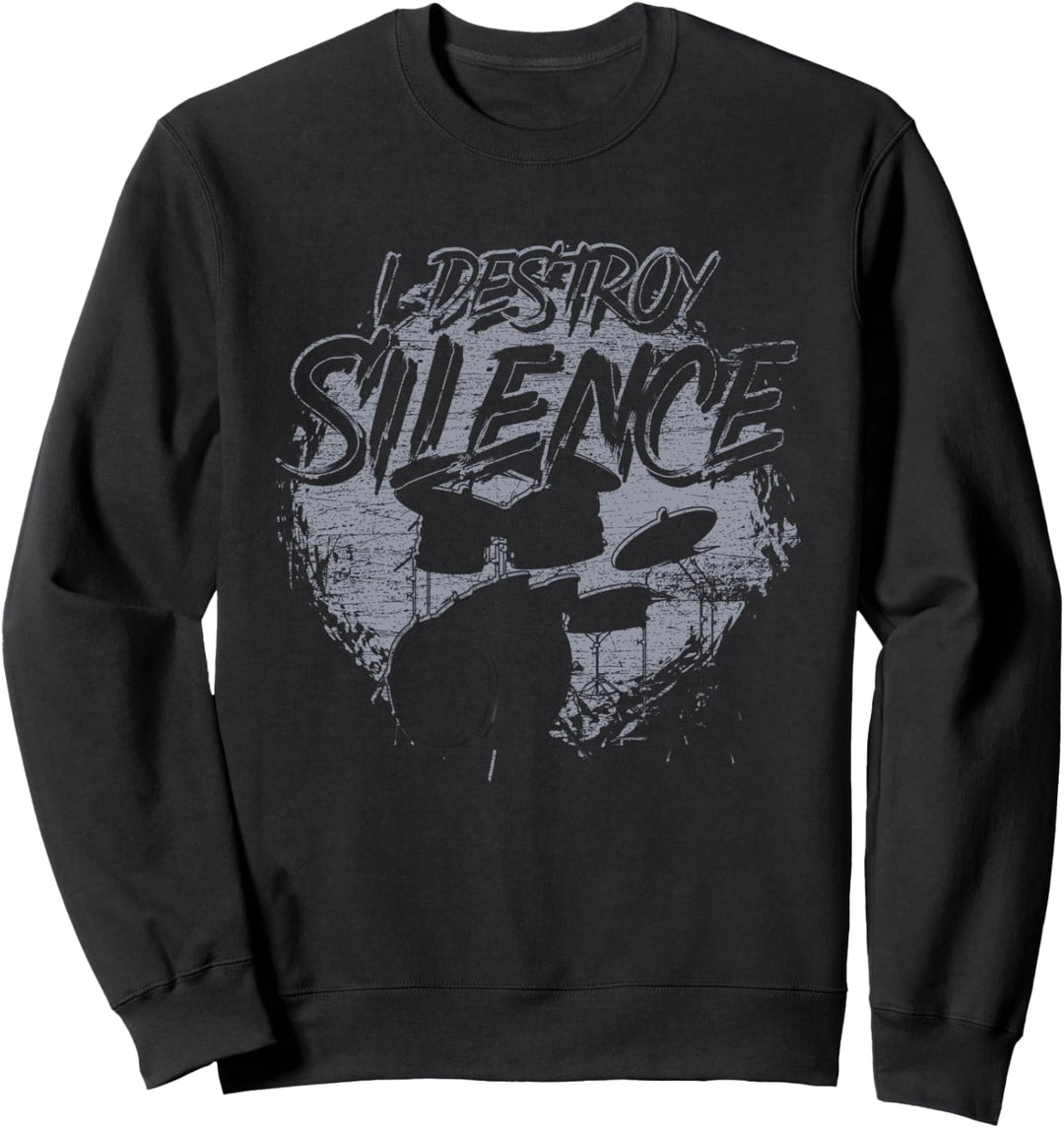 Ich zerstöre die Stille Drummer Rock Musik Schlagzeug Sweatshirt