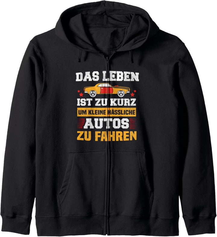 Das Leben ist zu kurz um kleine hässliche Autos zu fahren Kapuzenjacke