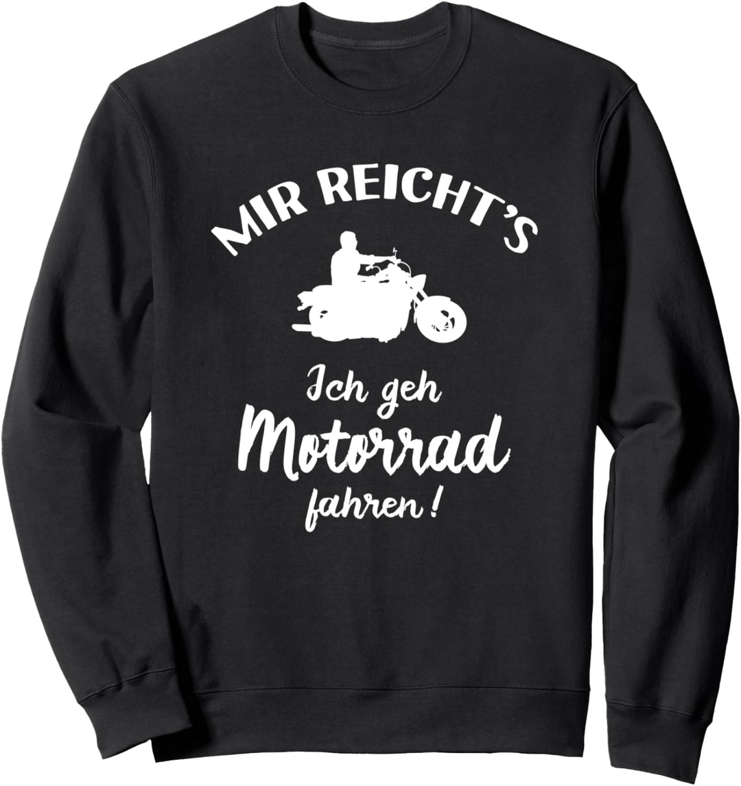 Ich geh Motorrad fahren! Lustiger Motorradfahrer Sweatshirt