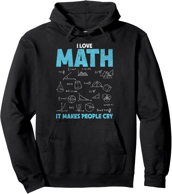Ich liebe Mathe Es bringt Leute zum Weinen - Lustiger Mathe-Professor Pullover Hoodie