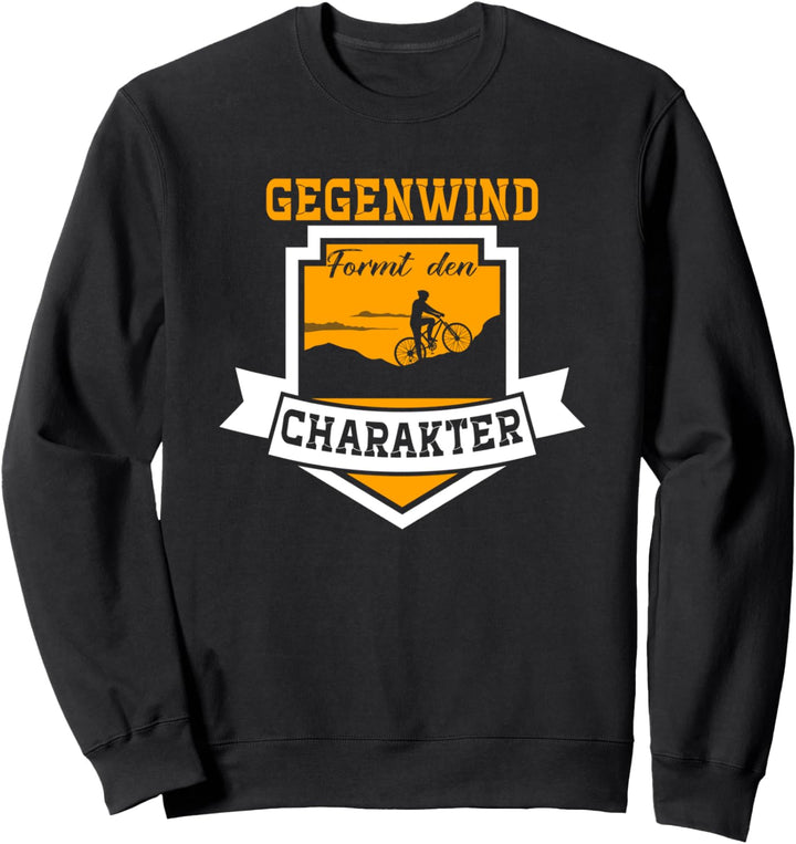 Gegenwind formt den Charakter Biker Mountain Bike Sweatshirt