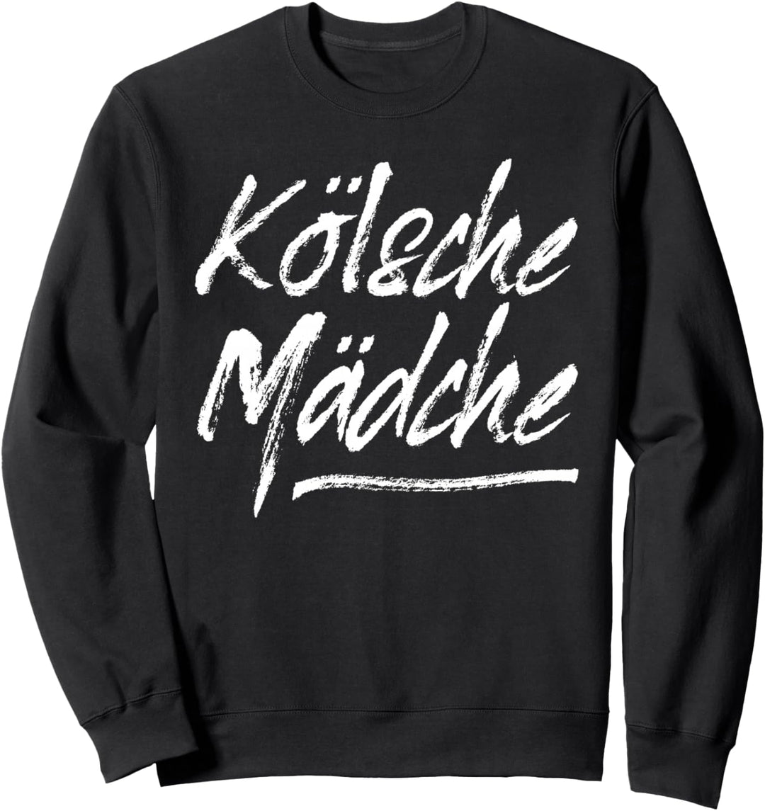 Kölsche Mädche Karneval In Köln Für Kölsch Mädchen Kölnerin Sweatshirt