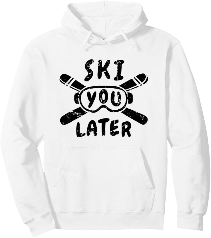 Skifahrer Wintersport Ski You Later Pullover Hoodie