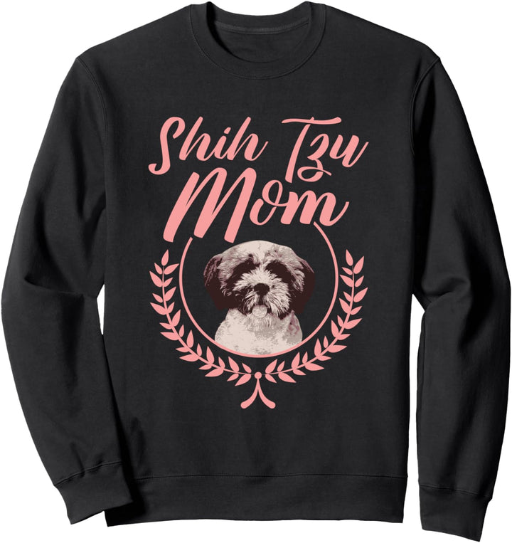 Shih Tzu Mom Dog Mama Welpe Hundebesitzerin Spruch Hundemama Sweatshirt