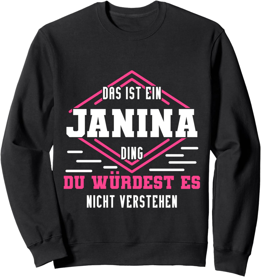 Janina Namensshirt mit lustigem Spruch Sweatshirt