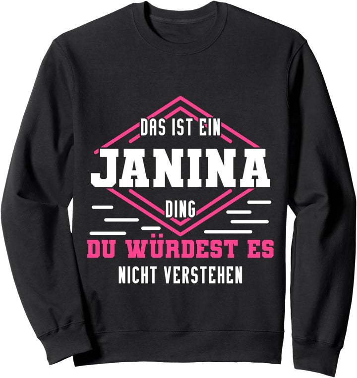 Janina Namensshirt mit lustigem Spruch Sweatshirt