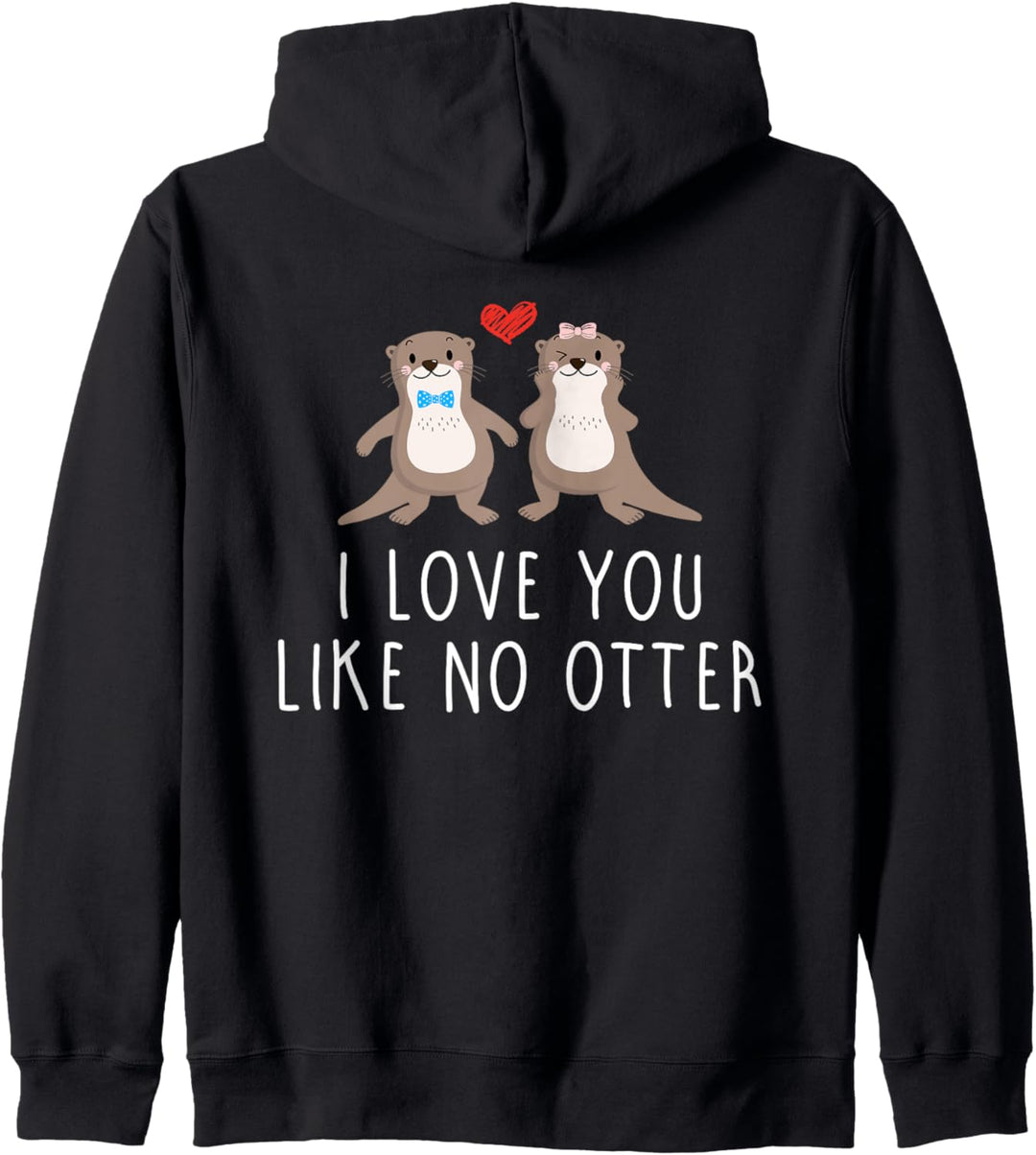 I love you like no Otter Valentinstag Liebe Paar Sprüche Kapuzenjacke