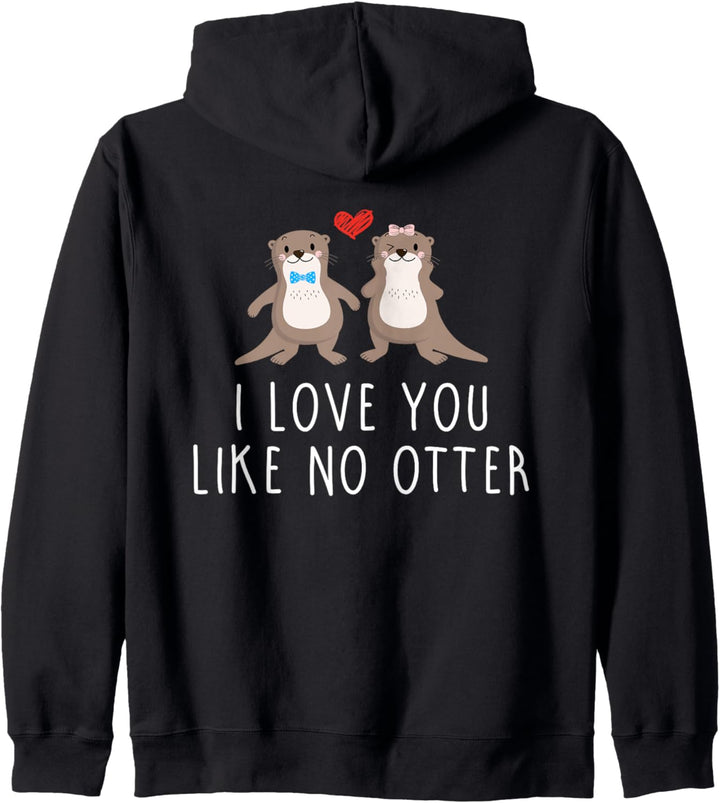 I love you like no Otter Valentinstag Liebe Paar Sprüche Kapuzenjacke