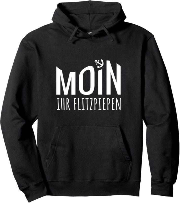 Moin Ihr Flitzpiepen Plattdeutsch Norden Norddeutsch Sprüche Pullover Hoodie