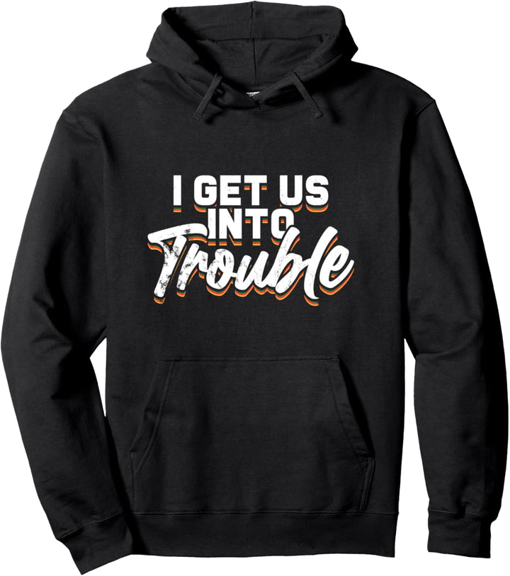 Ich bringe uns in Schwierigkeiten - Lustiger bester Freund Pullover Hoodie
