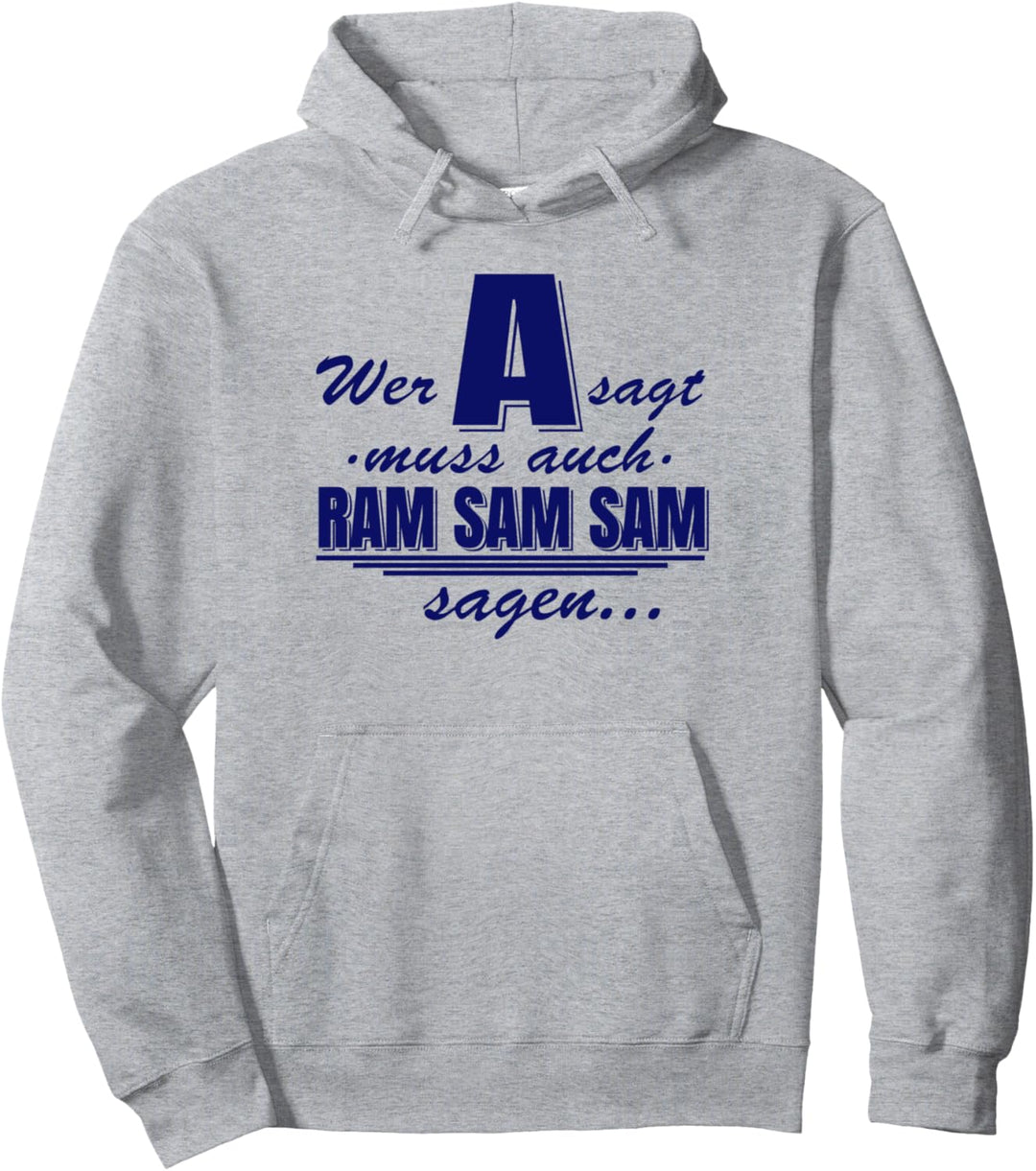 Wer A sagt muss auch Ramsamsam sagen, Kindergarten Erzieher Pullover Hoodie
