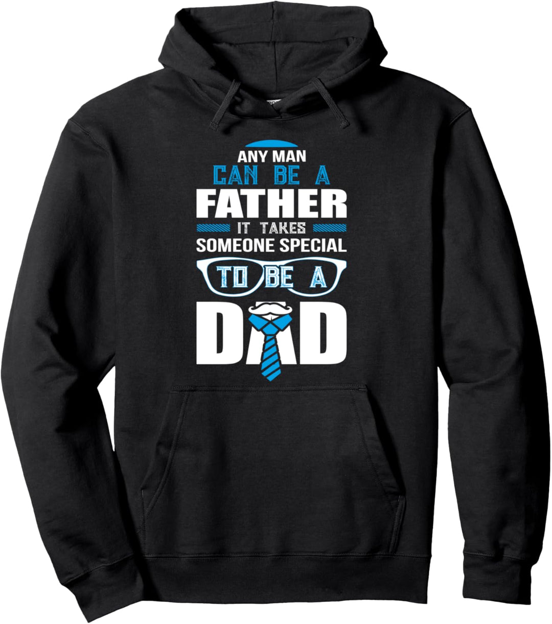 Jeder Mann kann Vater sein, aber es braucht jemanden, der Pullover Hoodie