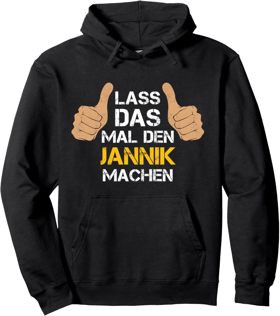 Vorname Jannik - Lass das mal den Jannik machen Pullover Hoodie