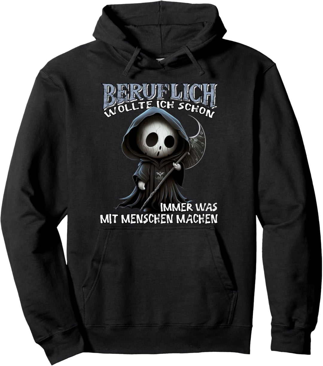 Beruflich wollte ich schon immer was mit Menschen machen Pullover Hoodie