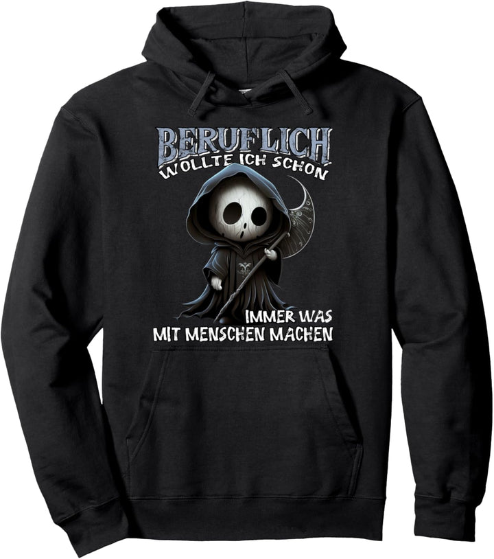 Beruflich wollte ich schon immer was mit Menschen machen Pullover Hoodie