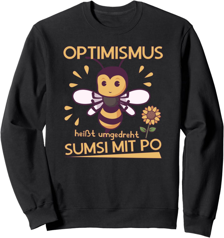 Sumsi Mit Po - Optimismus heisst umgedreht... Imker Biene Sweatshirt