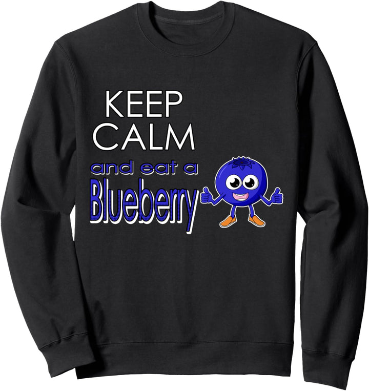 Keep calm and eat a blueberry - Blaubeere Sweatshirt