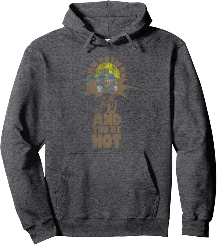 Batman and You're Not Pullover Hoodie
