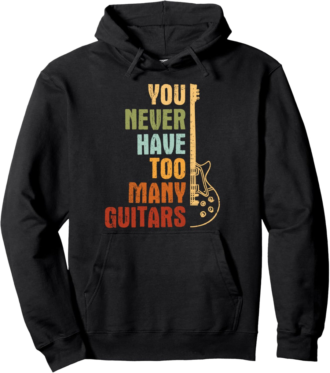 Vintage Gitarrist You can never have too many Guitars Pullover Hoodie