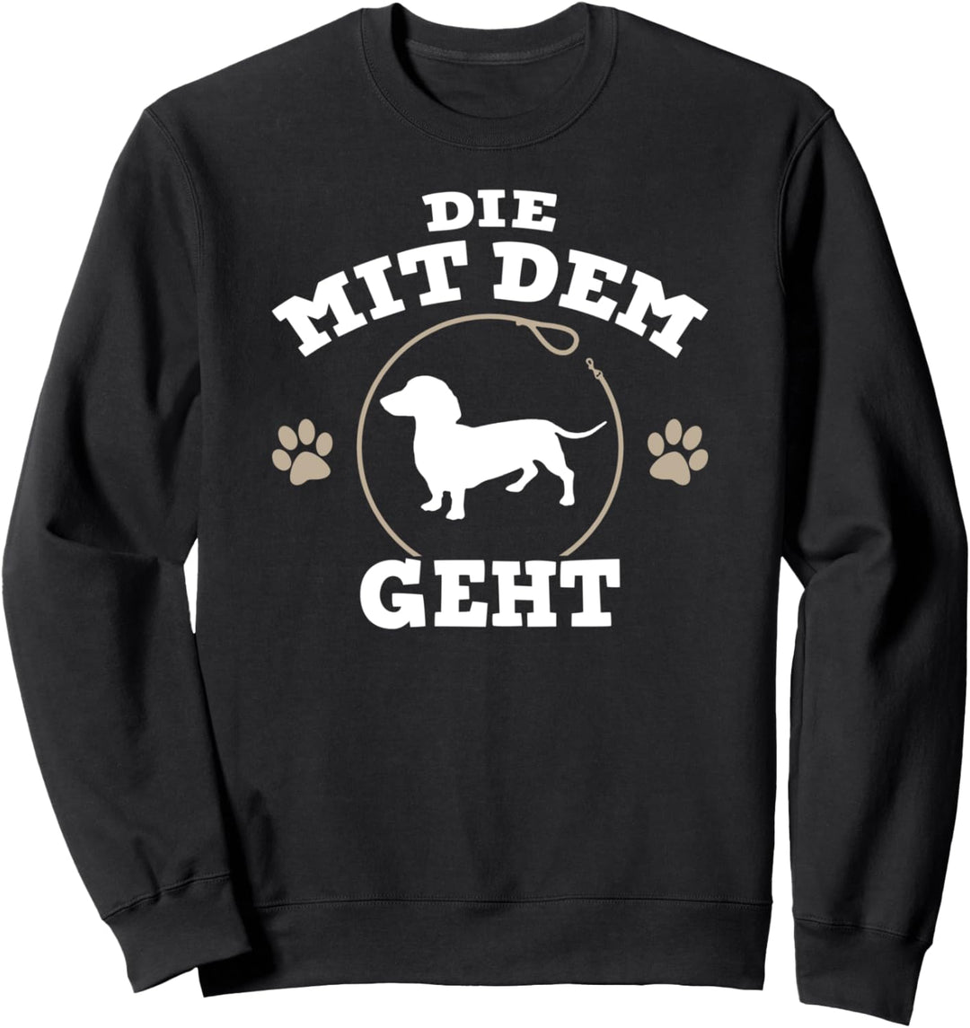 Die mit dem Dackel geht Hunde Frauchen Sweatshirt