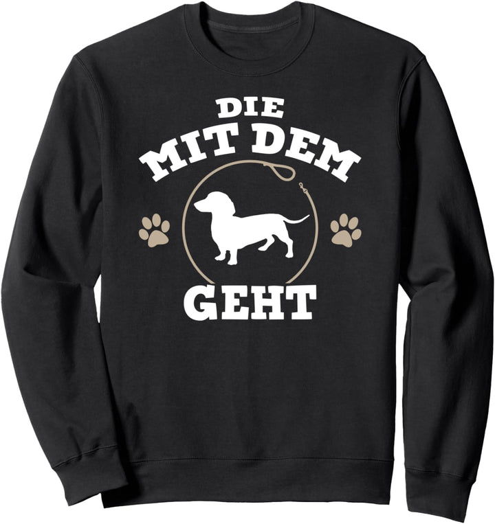 Die mit dem Dackel geht Hunde Frauchen Sweatshirt
