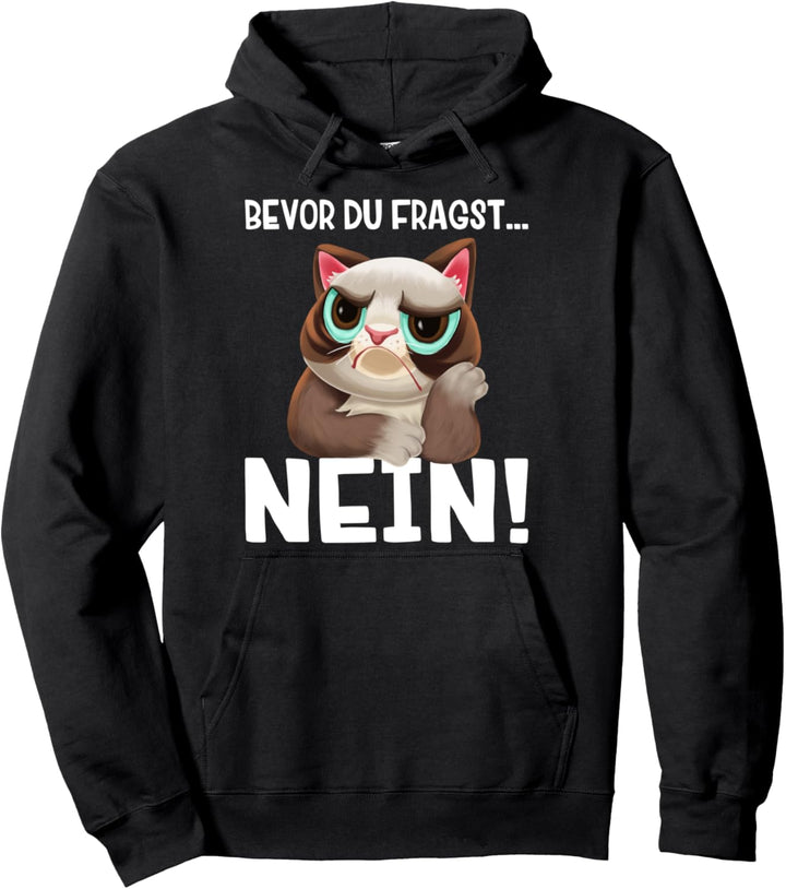 Bevor Du Fragst Nein Katzen Pullover Hoodie
