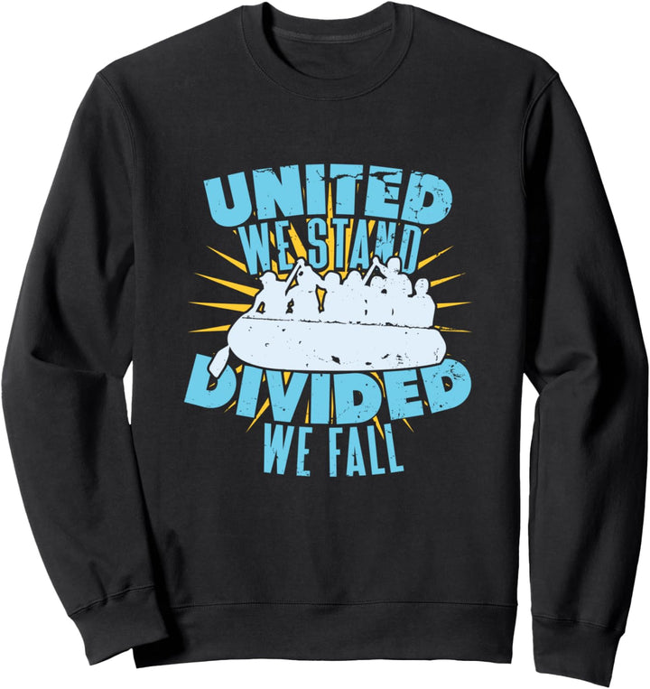 United We Stand Divided We Fall Lustiges Paddeln Rafting Sweatshirt