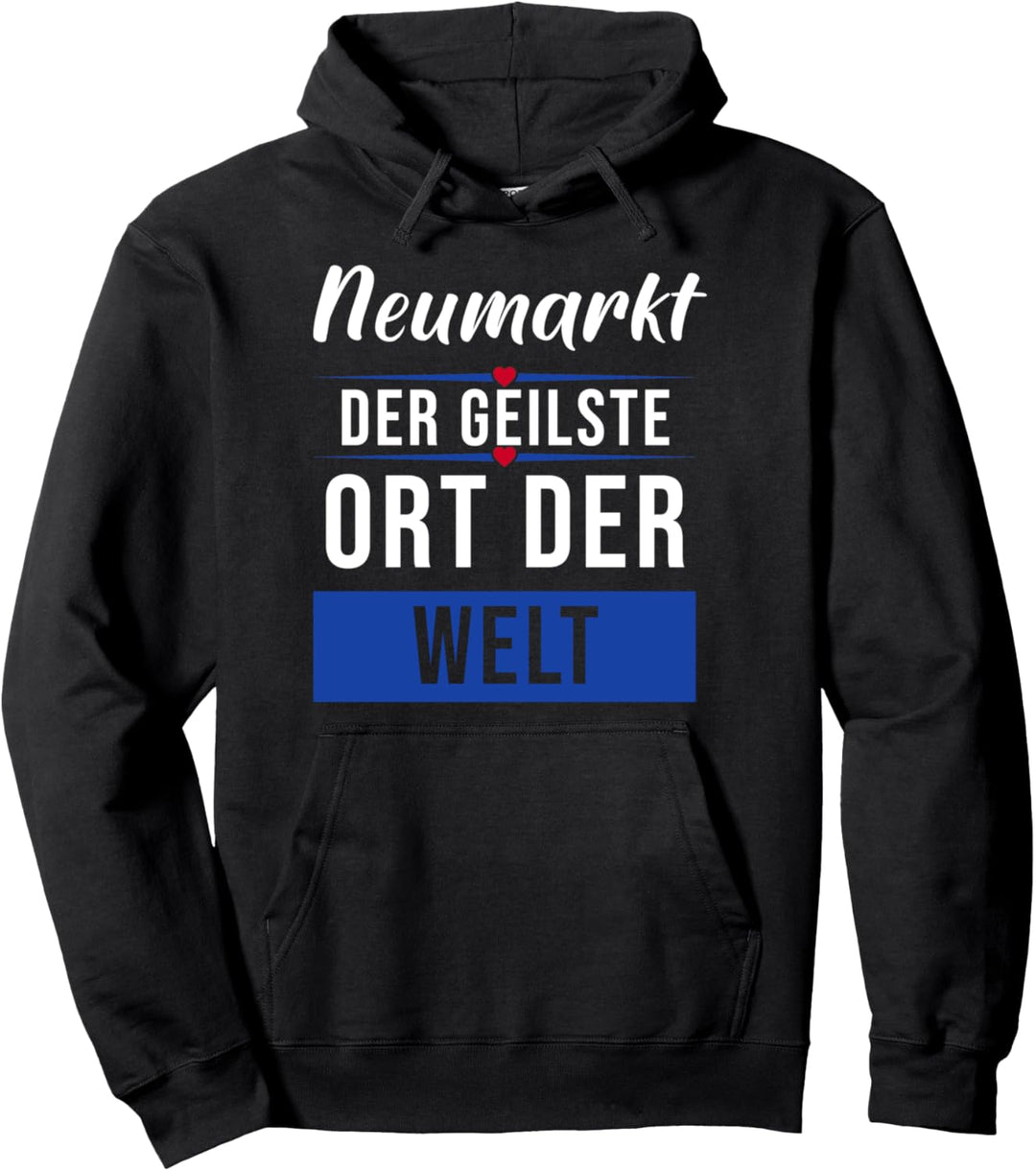 Neumarkt der geilste Ort der Welt Pullover Hoodie