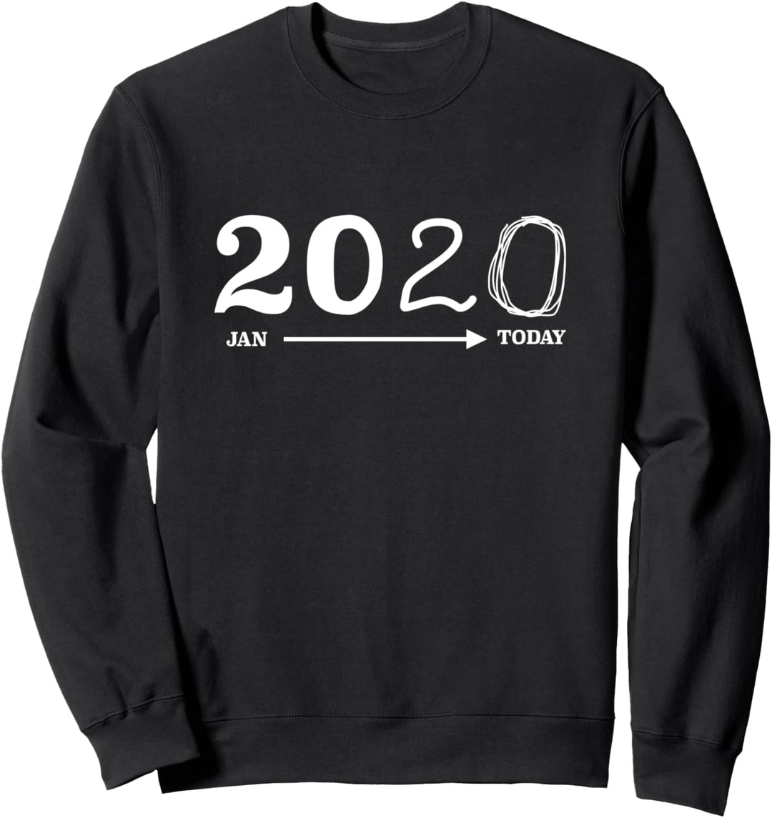 Lustige 2020 Geschenke Männer Frauen Jan bis heute Sweatshirt
