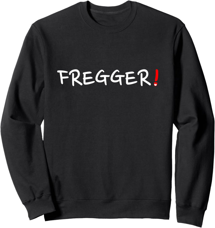"Fregger" Fränggisch Fränkisch lustige Franken Sweatshirt