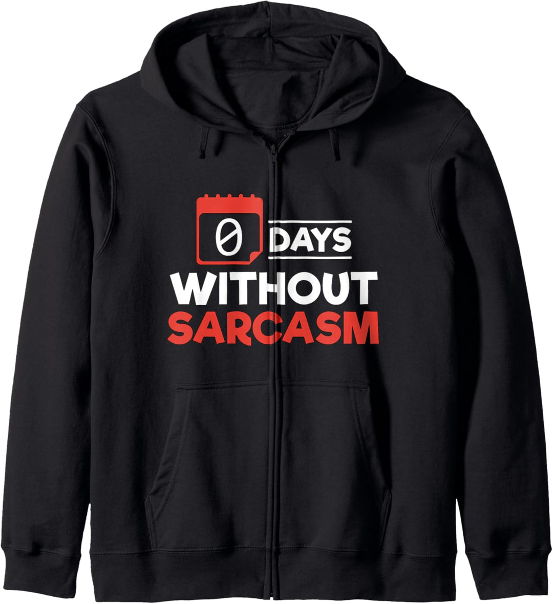 Zero Days Without Sarcasm Safety Record Funny Graphic Kapuzenjacke