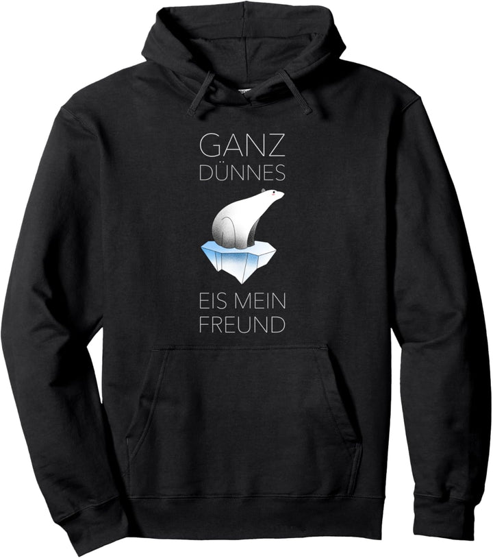 Ganz Dünnes Eis Mein Freund Pinguin Spruch Pullover Hoodie