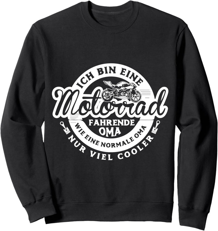 Ich bin eine Motorrad fahrende Oma - Biker Oma Sweatshirt